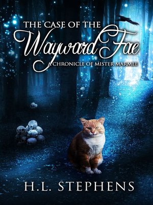 cover image of The Case of the Wayward Fae ~ a Chronicle of Mister Marmee
